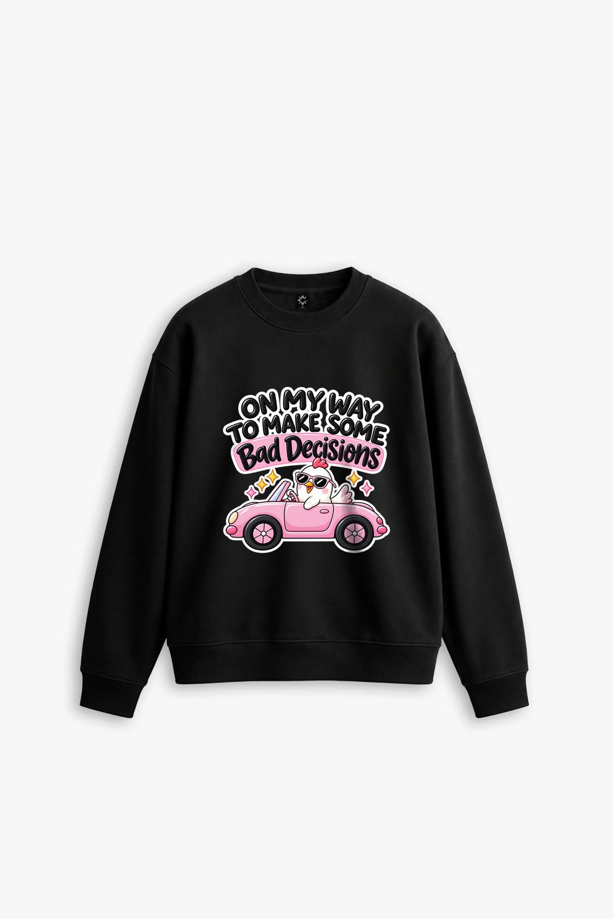 BAD DECISIONS SWEATSHIRT