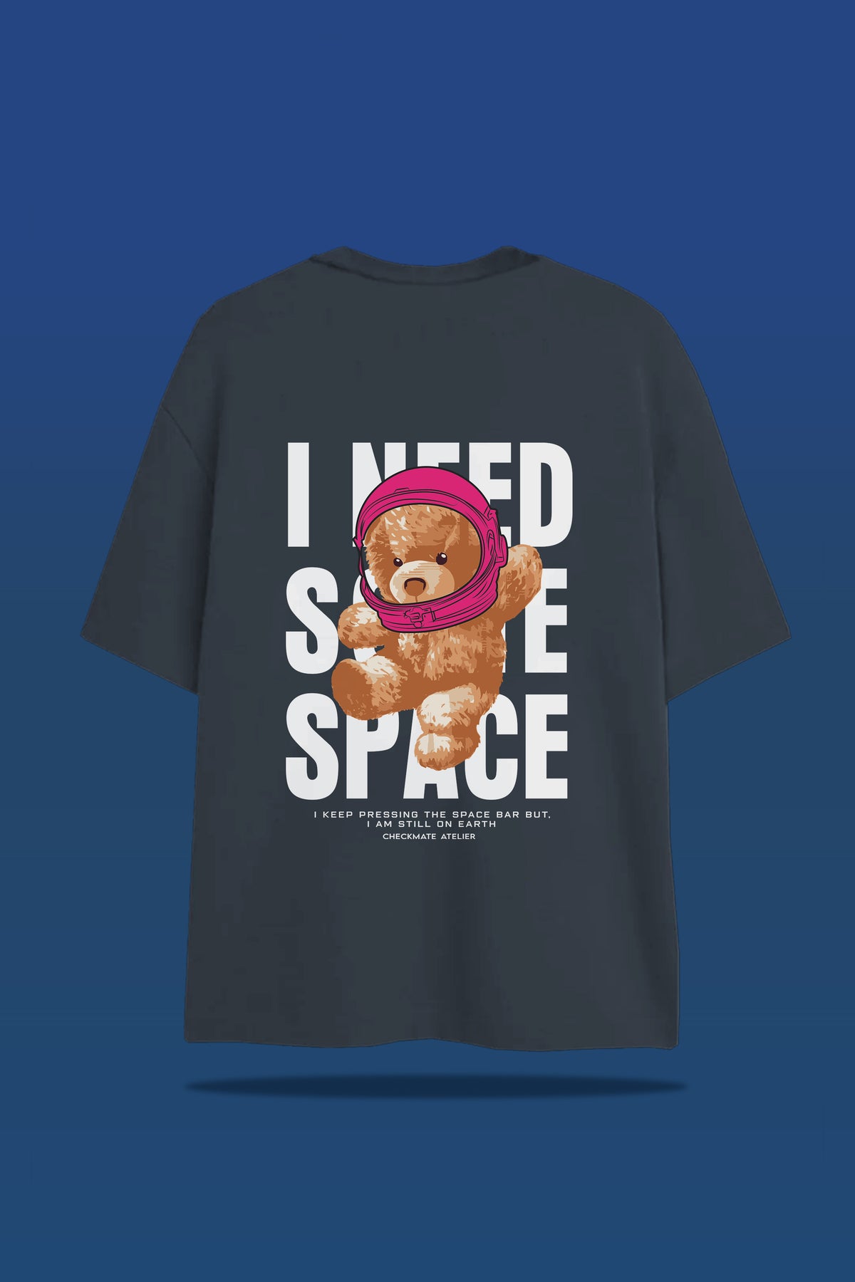 NEED SPACE T-SHIRT - My Store